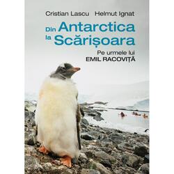 Din Antarctica la Scarisoara