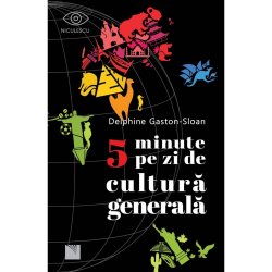 5 minute pe zi de cultura generala