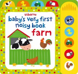 Carte pentru copii - Baby`s very first noisy book: Farm - Usborne