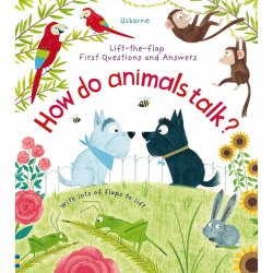Carte pentru copii - Lift-the-Flap First Questions and Answers How Do Animals Talk - Usborne